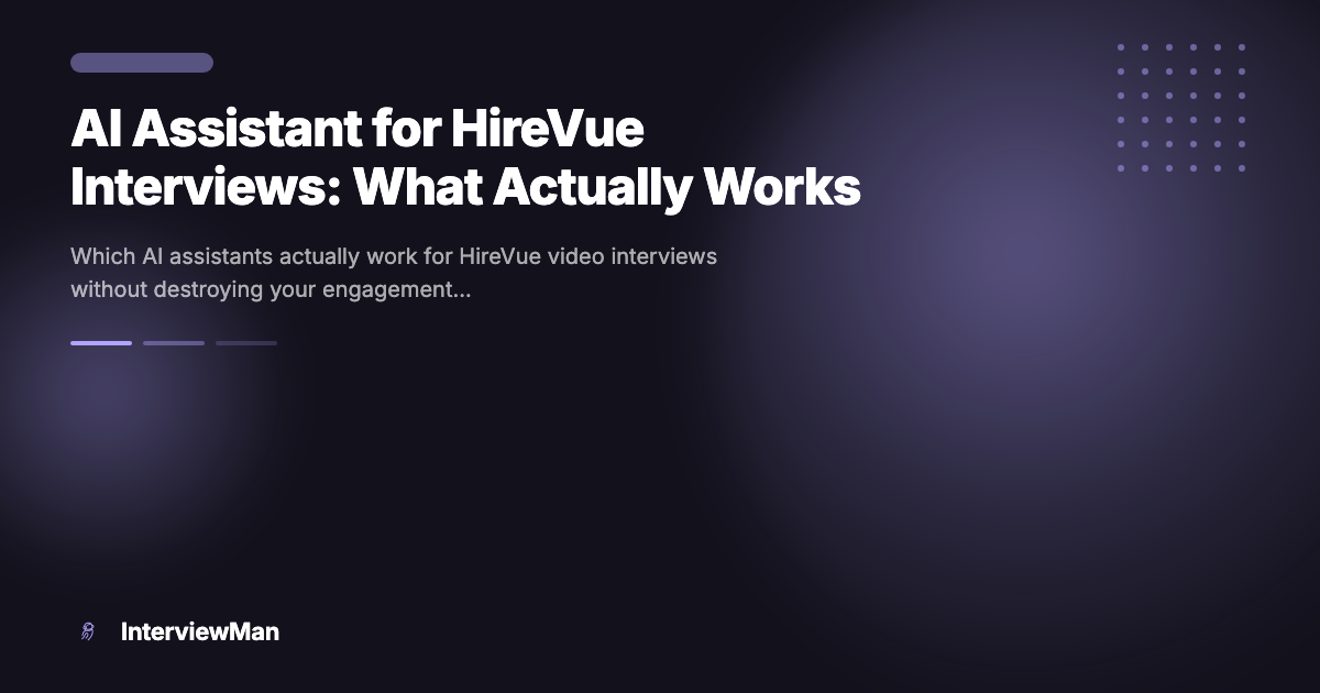 AI Assistant for HireVue Interviews: What Actually Works - Guides | InterviewMan Blog