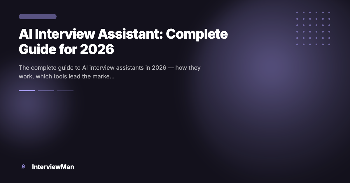 AI Interview Assistant: Complete Guide for 2026 - Guides | InterviewMan Blog