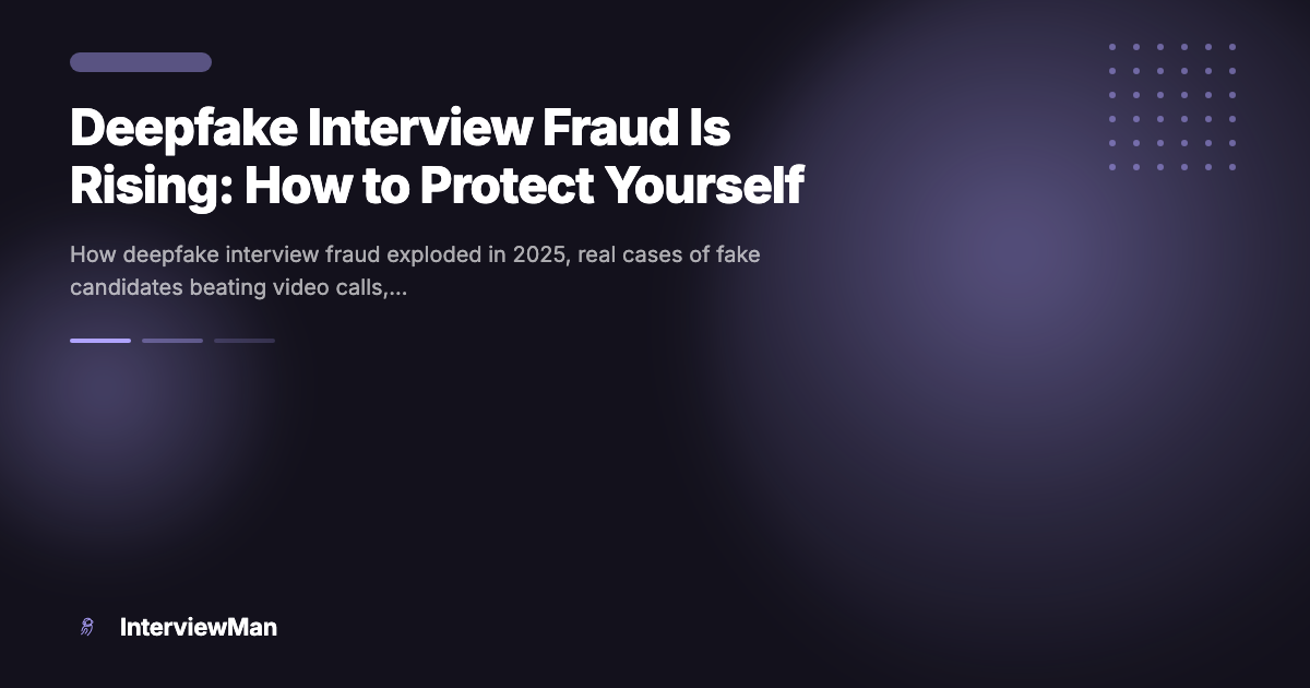 Deepfake Interview Fraud Is Rising: How to Protect Yourself - Guides | InterviewMan Blog