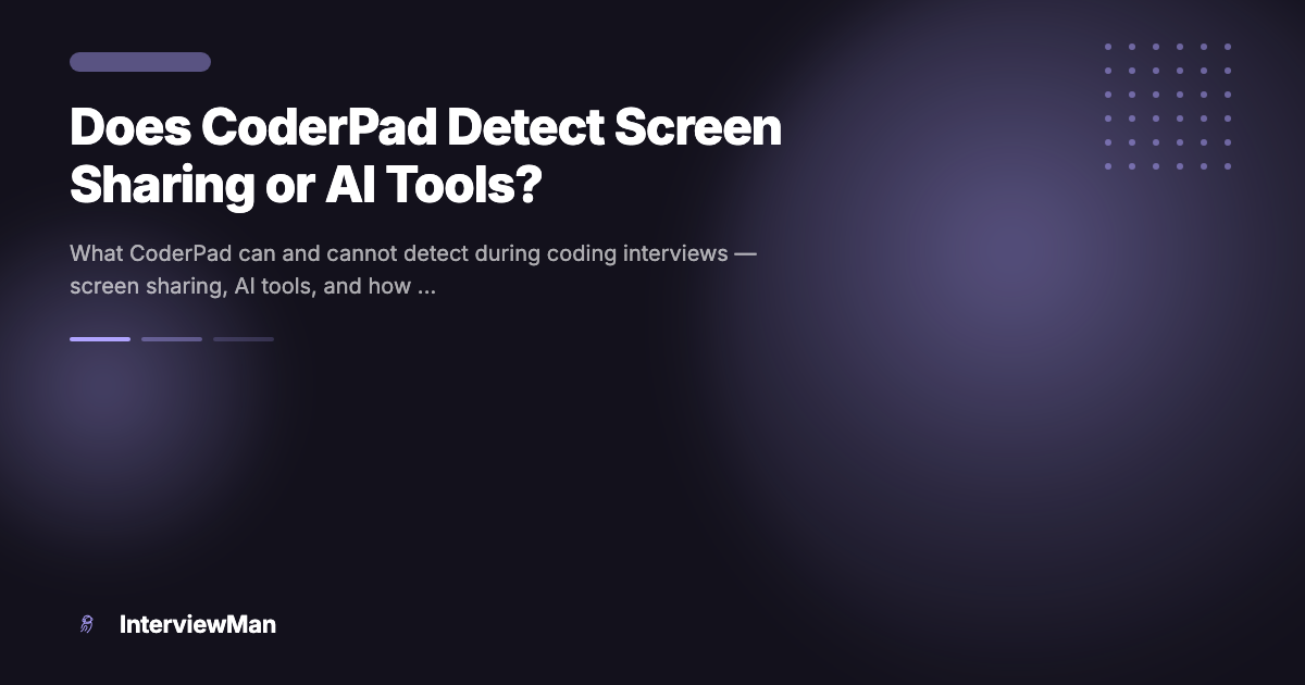 Does CoderPad Detect Screen Sharing or AI Tools? - Guides | InterviewMan Blog