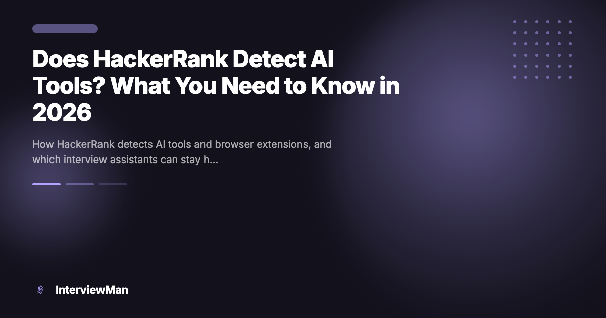 Does HackerRank Detect AI Tools? What You Need to Know in 2026 - Guides | InterviewMan Blog