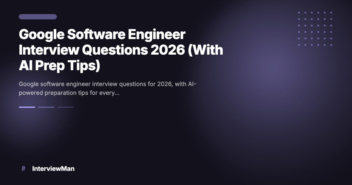 Google Software Engineer Interview Questions 2026 (With AI Prep Tips) - Guides | InterviewMan Blog