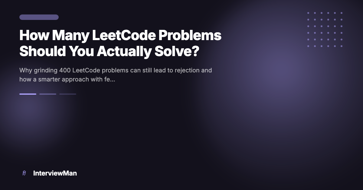 How Many LeetCode Problems Should You Actually Solve? - Guides | InterviewMan Blog