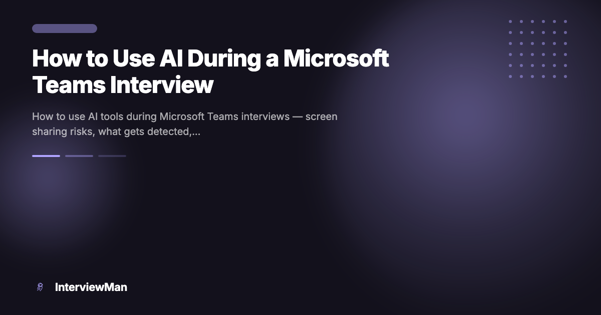 How to Use AI During a Microsoft Teams Interview - Guides | InterviewMan Blog