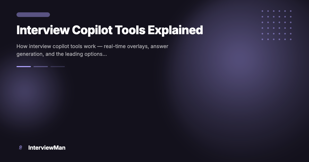 Interview Copilot Tools Explained - Guides | InterviewMan Blog