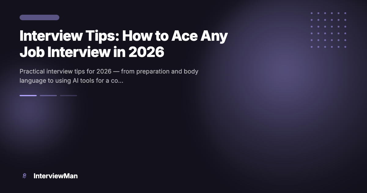 Interview Tips: How to Ace Any Job Interview in 2026 - Guides | InterviewMan Blog