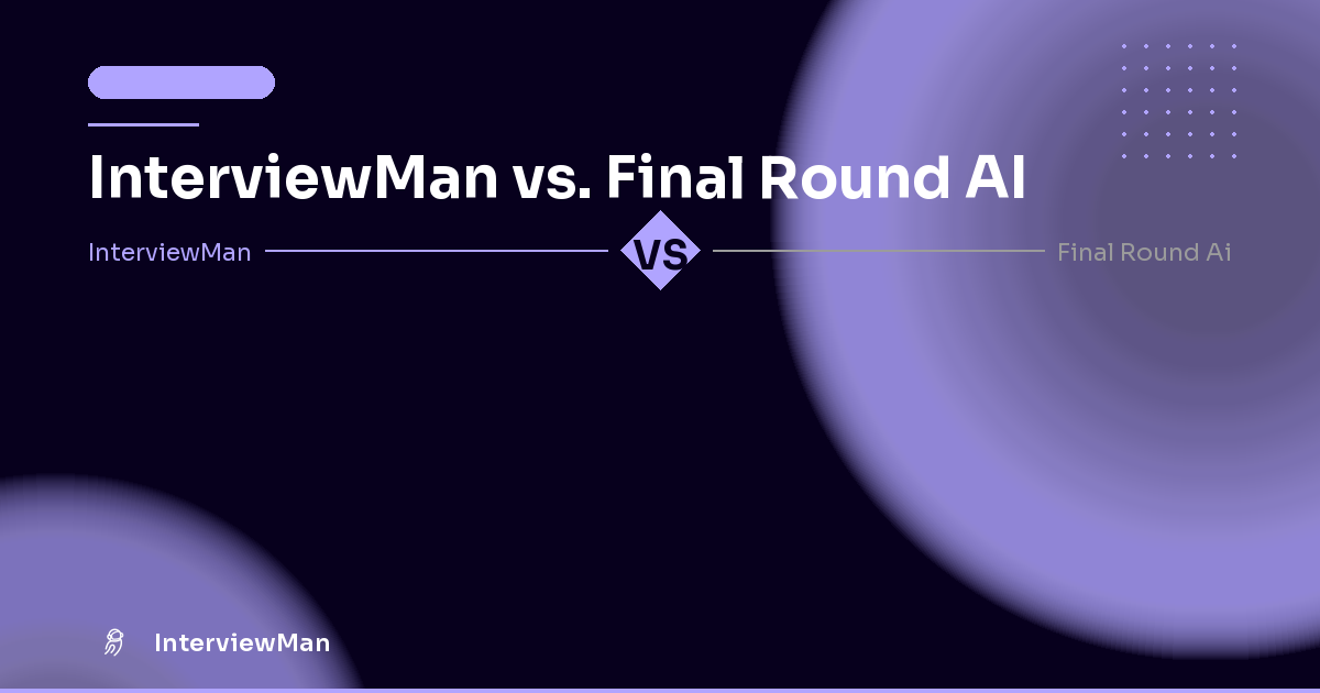 InterviewMan vs. Final Round AI - Comparisons | InterviewMan Blog