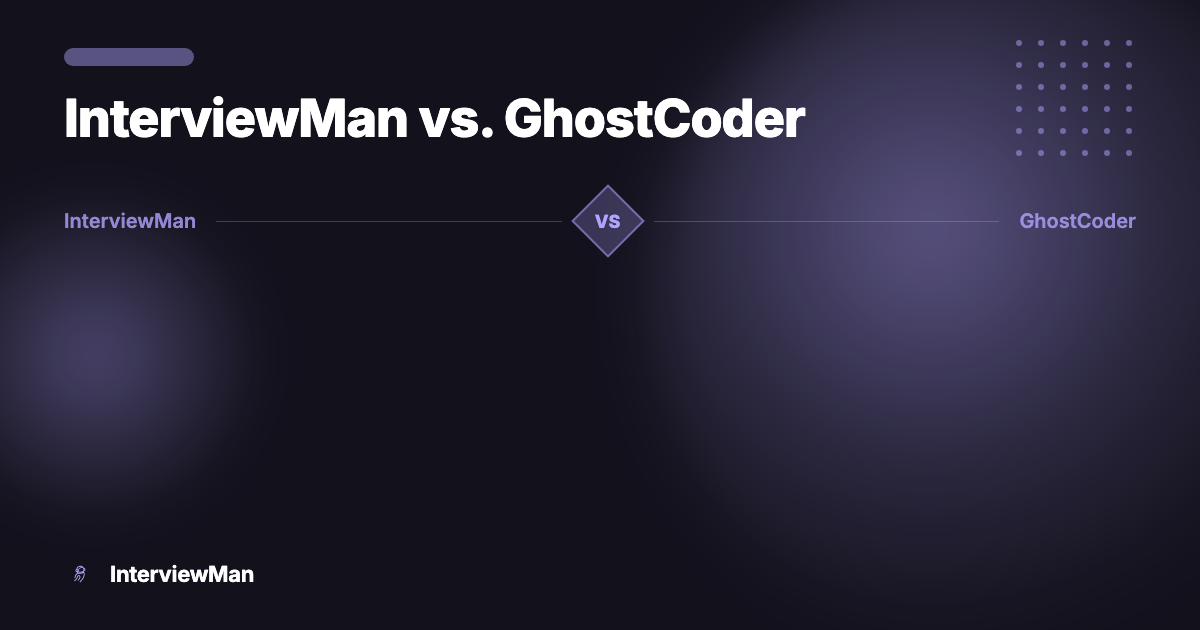 InterviewMan vs. GhostCoder - Comparisons | InterviewMan Blog