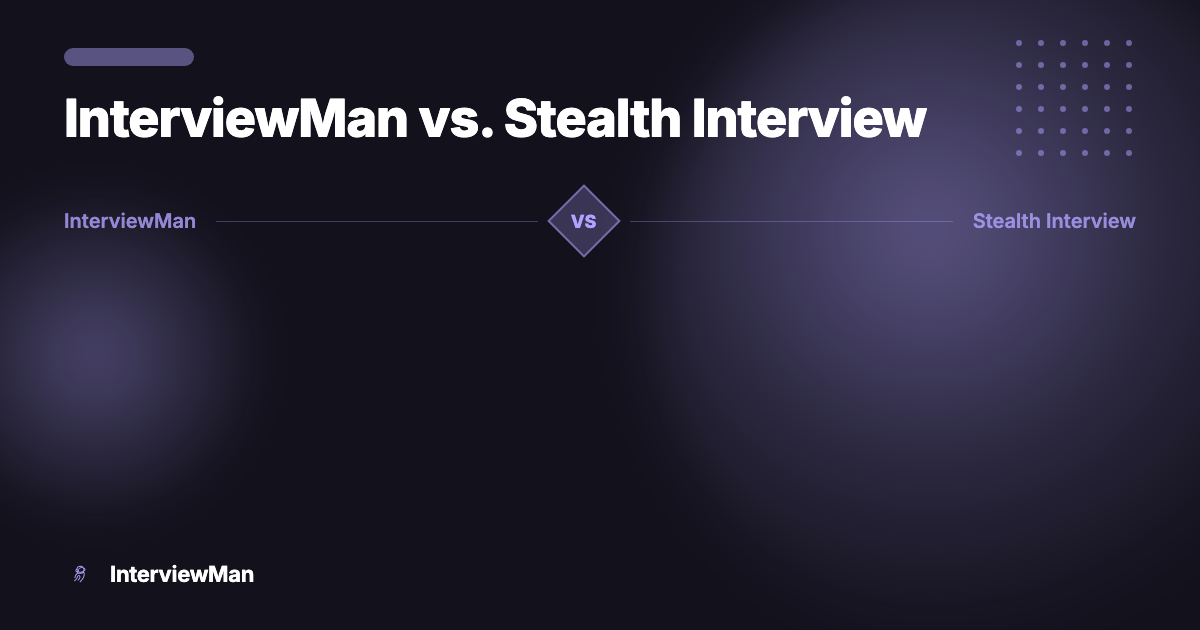 InterviewMan vs. Stealth Interview - Comparisons | InterviewMan Blog