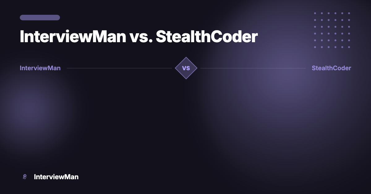 InterviewMan vs. StealthCoder - Comparisons | InterviewMan Blog
