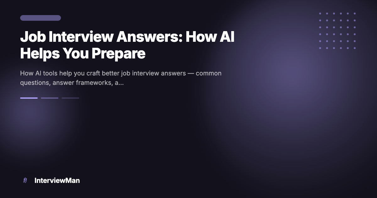 Job Interview Answers: How AI Helps You Prepare - Guides | InterviewMan Blog