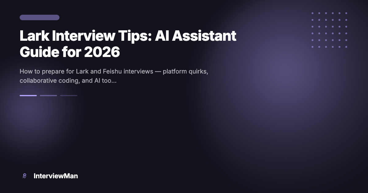 Lark Interview Tips: AI Assistant Guide for 2026 - Guides | InterviewMan Blog