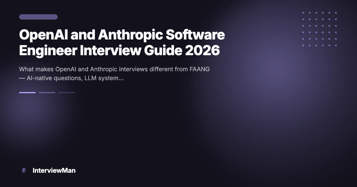 OpenAI and Anthropic Software Engineer Interview Guide 2026 - Guides | InterviewMan Blog