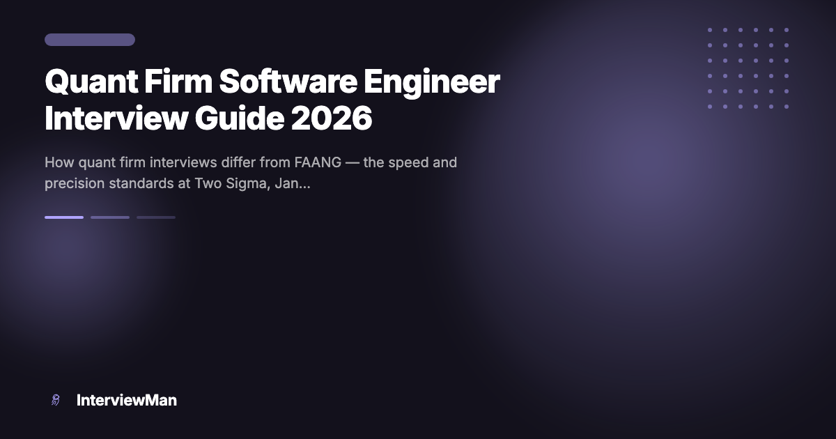 Quant Firm Software Engineer Interview Guide 2026 - Guides | InterviewMan Blog