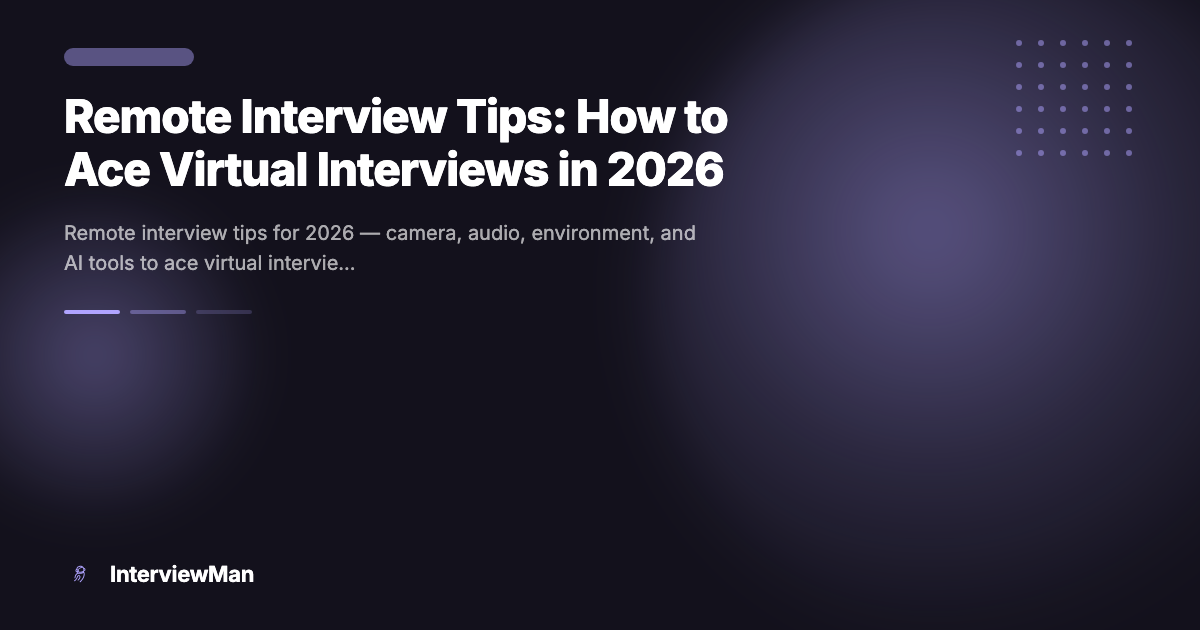 Remote Interview Tips: How to Ace Virtual Interviews in 2026 - Guides | InterviewMan Blog
