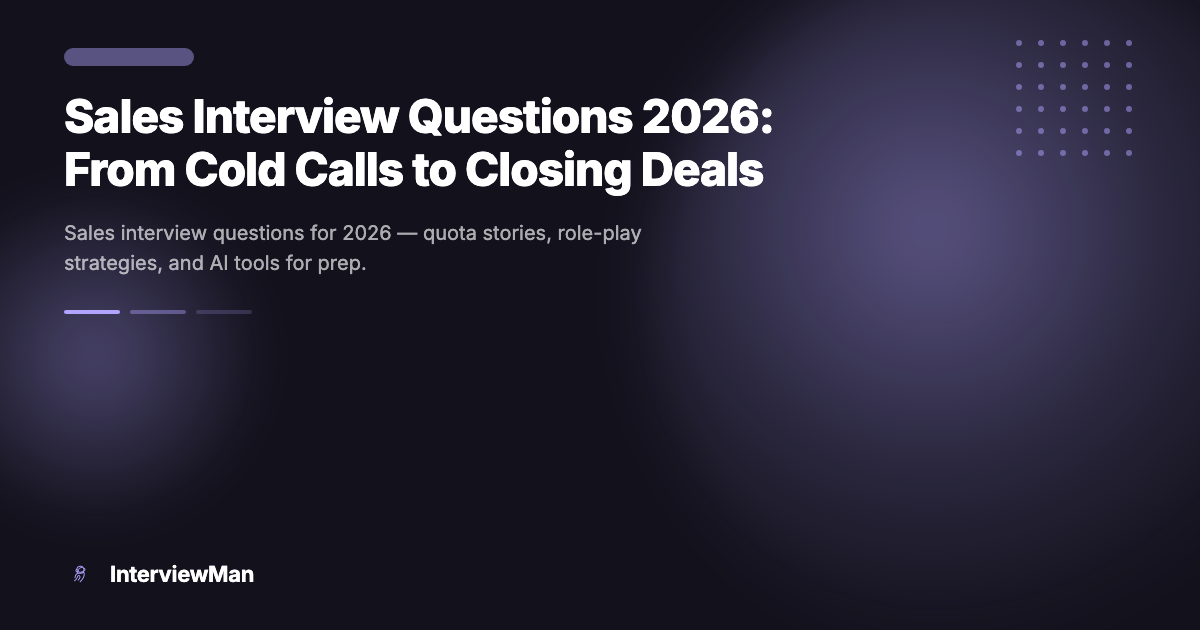 Sales Interview Questions 2026: From Cold Calls to Closing Deals - Guides | InterviewMan Blog
