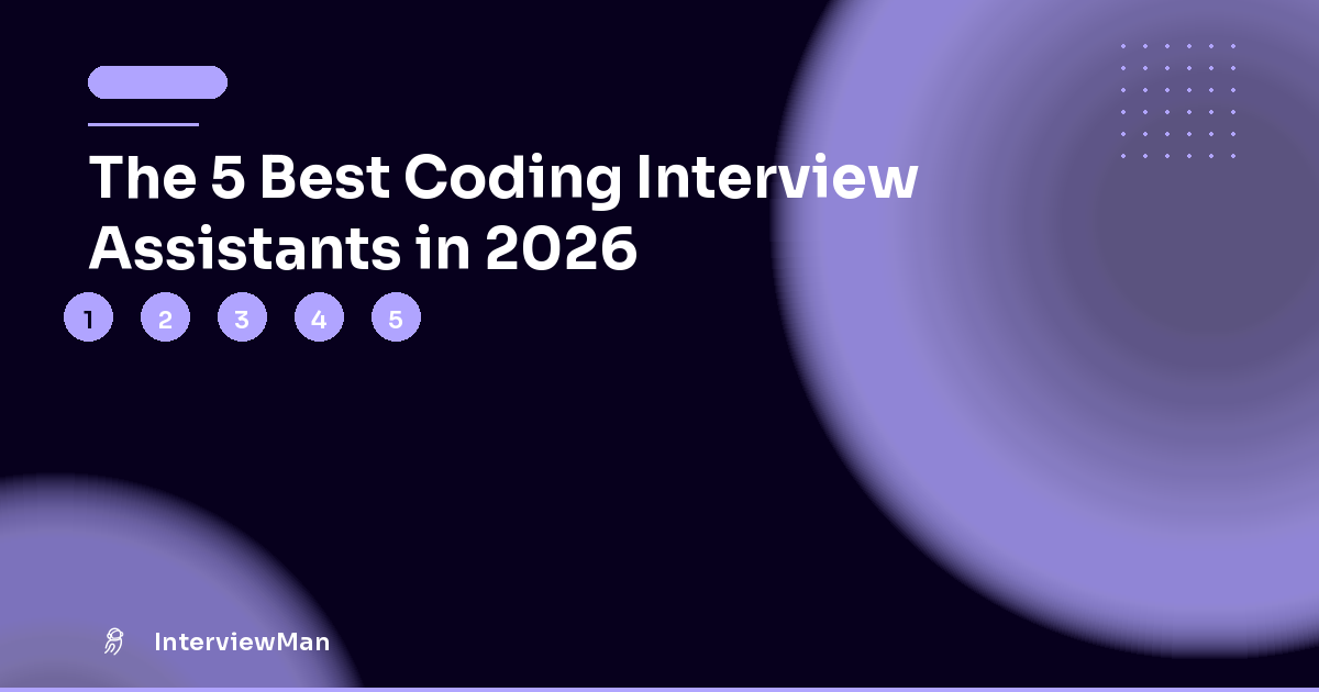 The 5 Best Coding Interview Assistants in 2026 - Roundups | InterviewMan Blog